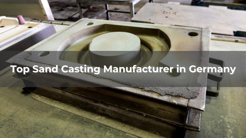 Top 5 Sand Casting Manufacturer in Germany 2026